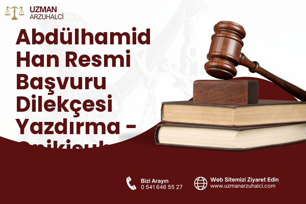 Abdülhamid Han Resmi Başvuru Dilekçesi Yazdırma - Onikişubat