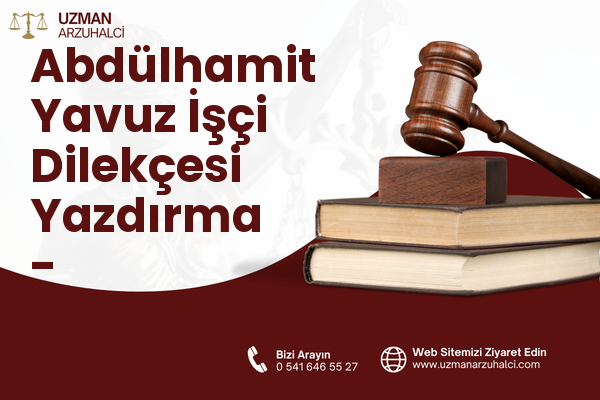 Abdülhamit Yavuz İşçi Dilekçesi Yazdırma - Gaziemir
