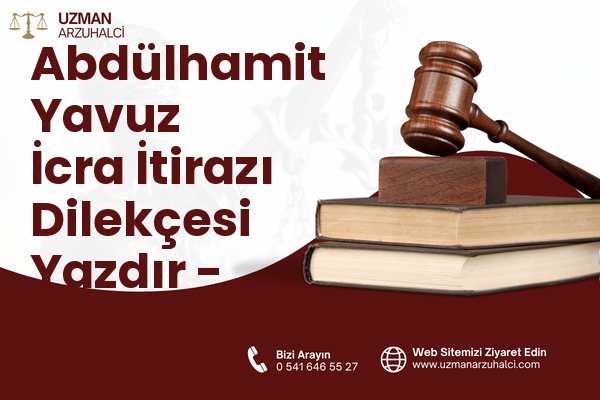 Abdülhamit Yavuz İcra İtirazı Dilekçesi Yazdır - Gaziemir