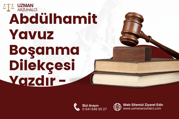Abdülhamit Yavuz Boşanma Dilekçesi Yazdır - Gaziemir