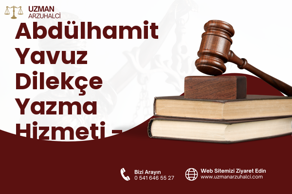 Abdülhamit Yavuz Dilekçe Yazma Hizmeti - Gaziemir