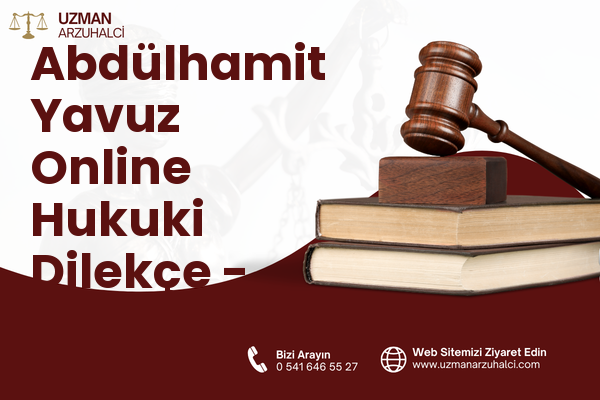 Abdülhamit Yavuz Online Hukuki Dilekçe - Gaziemir