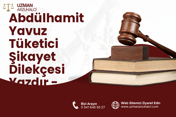 Abdülhamit Yavuz Tüketici Şikayet Dilekçesi Yazdır - Gaziemir