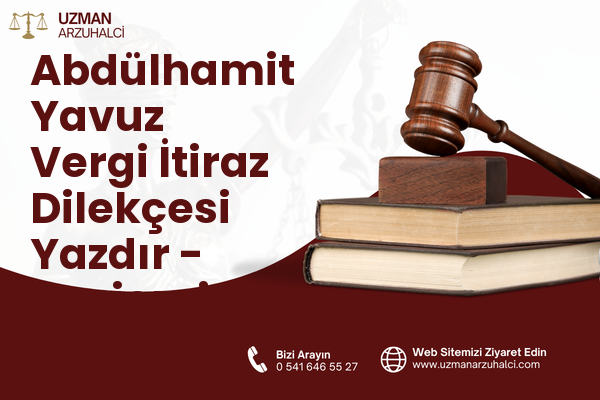 Abdülhamit Yavuz Vergi İtiraz Dilekçesi Yazdır - Gaziemir