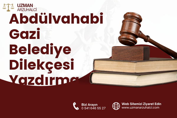 Abdülvahabi Gazi Belediye Dilekçesi Yazdırma - Merkez