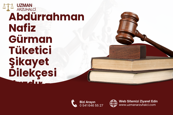 Abdürrahman Nafiz Gürman Tüketici Şikayet Dilekçesi Yazdır - Güngören