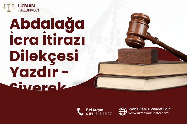 Abdalağa İcra İtirazı Dilekçesi Yazdır - Siverek