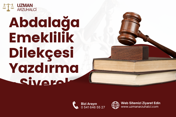 Abdalağa Emeklilik Dilekçesi Yazdırma - Siverek