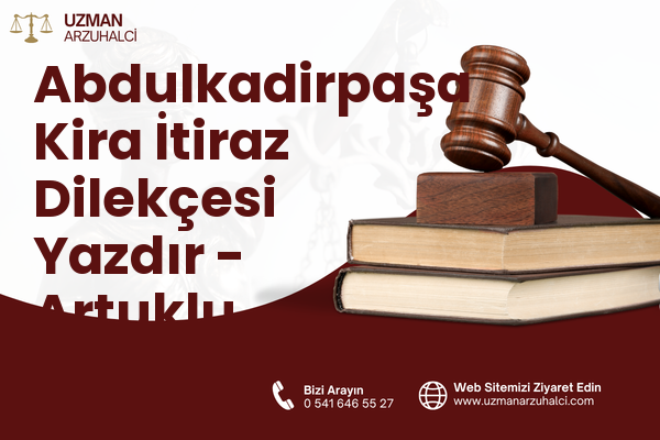 Abdulkadirpaşa Kira İtiraz Dilekçesi Yazdır - Artuklu