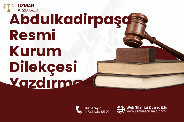 Abdulkadirpaşa Resmi Kurum Dilekçesi Yazdırma - Artuklu