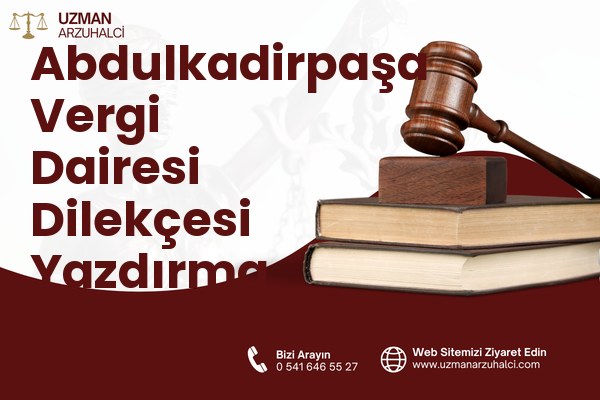 Abdulkadirpaşa Vergi Dairesi Dilekçesi Yazdırma - Artuklu