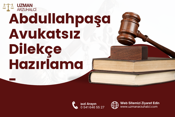 Abdullahpaşa Avukatsız Dilekçe Hazırlama - Karacabey