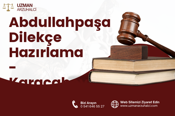 Abdullahpaşa Dilekçe Hazırlama - Karacabey