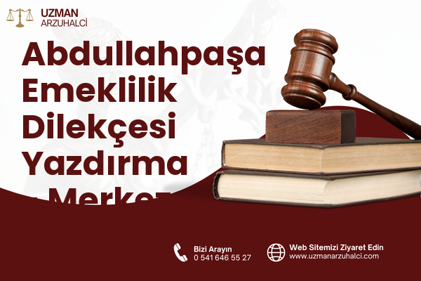 Abdullahpaşa Emeklilik Dilekçesi Yazdırma - Merkez
