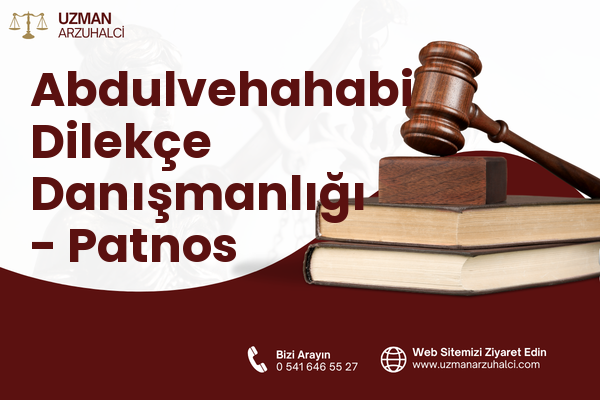Abdulvehahabi Dilekçe Danışmanlığı - Patnos