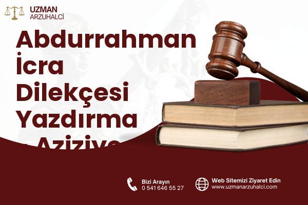 Abdurrahman İcra Dilekçesi Yazdırma - Aziziye