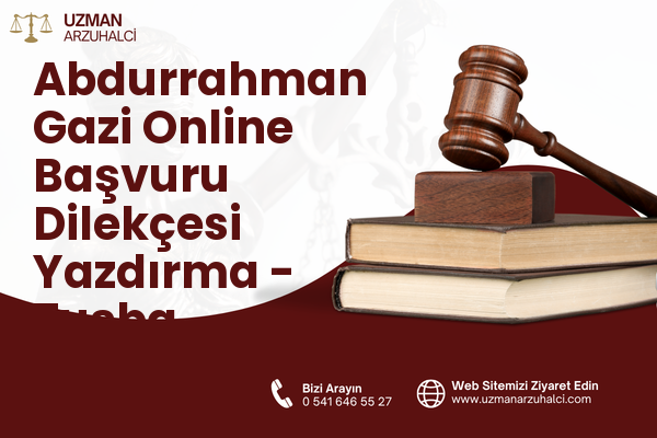 Abdurrahman Gazi Online Başvuru Dilekçesi Yazdırma - Tuşba