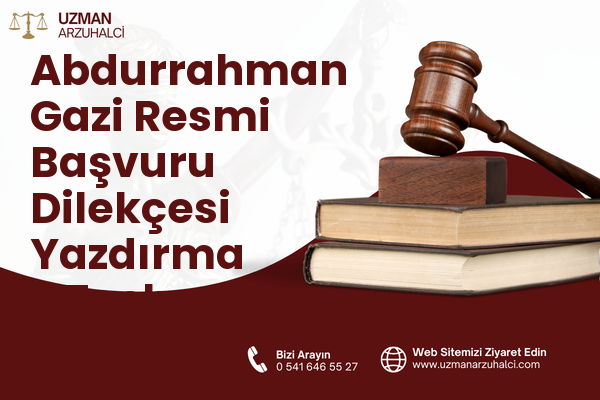 Abdurrahman Gazi Resmi Başvuru Dilekçesi Yazdırma - Tuşba