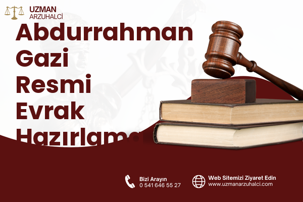 Abdurrahman Gazi Resmi Evrak Hazırlama - Tuşba