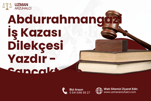 Abdurrahmangazi İş Kazası Dilekçesi Yazdır - Sancaktepe