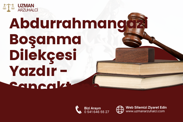 Abdurrahmangazi Boşanma Dilekçesi Yazdır - Sancaktepe