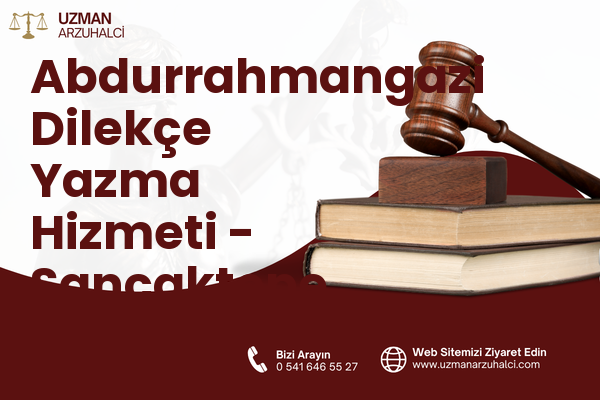 Abdurrahmangazi Dilekçe Yazma Hizmeti - Sancaktepe