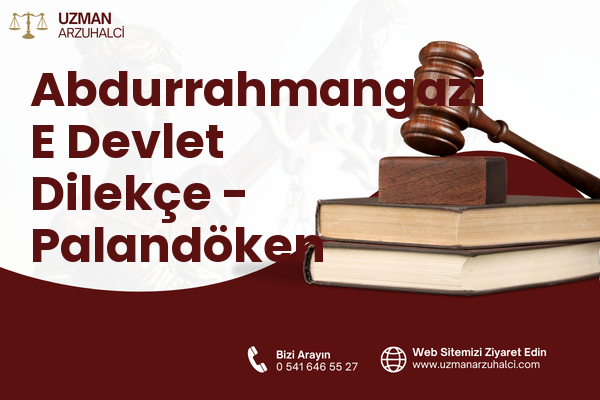 Abdurrahmangazi E Devlet Dilekçe - Palandöken