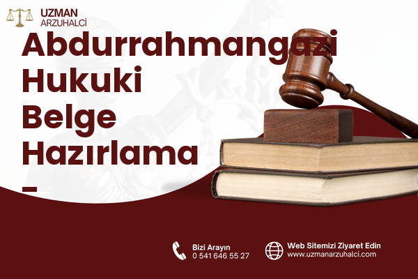 Abdurrahmangazi Hukuki Belge Hazırlama - Sancaktepe