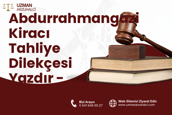 Abdurrahmangazi Kiracı Tahliye Dilekçesi Yazdır - Sancaktepe