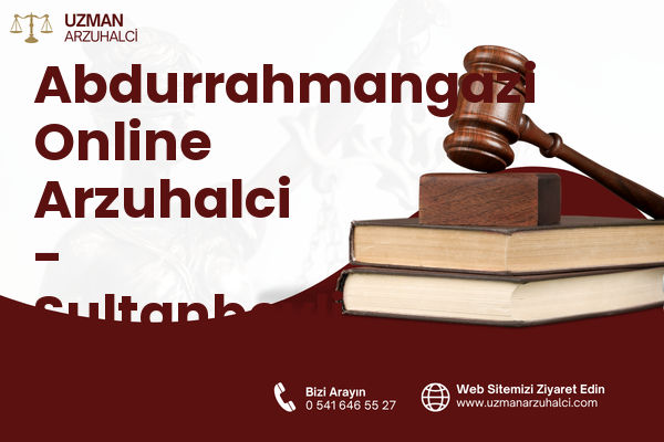 Abdurrahmangazi Online Arzuhalci - Sultanbeyli