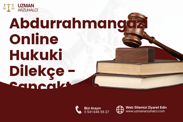 Abdurrahmangazi Online Hukuki Dilekçe - Sancaktepe