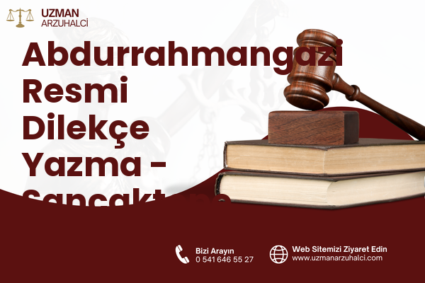 Abdurrahmangazi Resmi Dilekçe Yazma - Sancaktepe