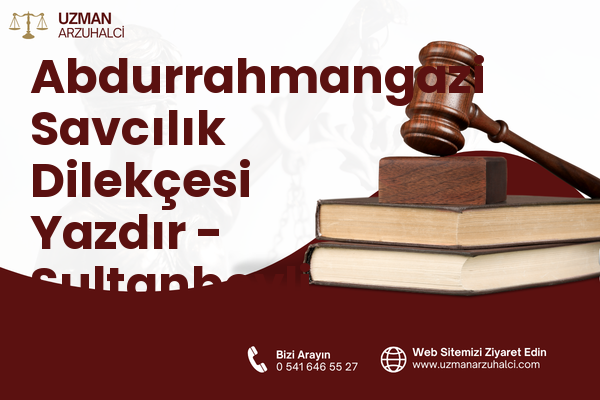 Abdurrahmangazi Savcılık Dilekçesi Yazdır - Sultanbeyli