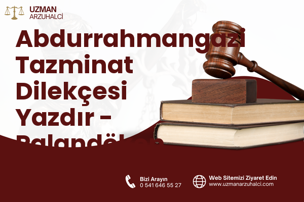 Abdurrahmangazi Tazminat Dilekçesi Yazdır - Palandöken