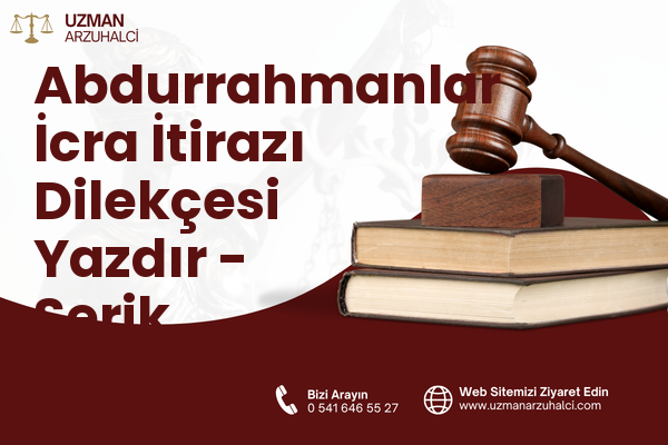 Abdurrahmanlar İcra İtirazı Dilekçesi Yazdır - Serik