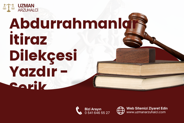Abdurrahmanlar İtiraz Dilekçesi Yazdır - Serik