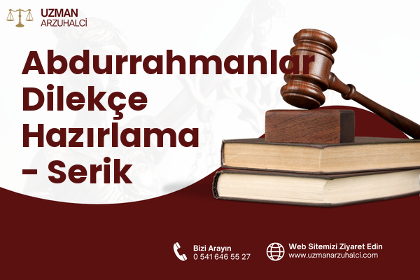 Abdurrahmanlar Dilekçe Hazırlama - Serik