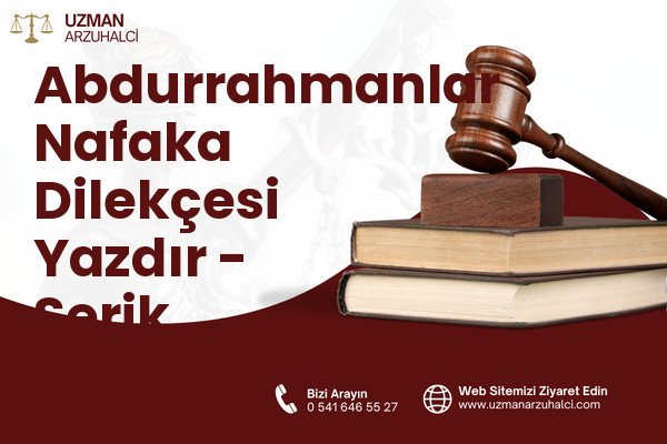 Abdurrahmanlar Nafaka Dilekçesi Yazdır - Serik