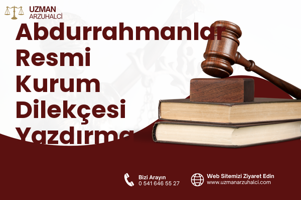 Abdurrahmanlar Resmi Kurum Dilekçesi Yazdırma - Serik
