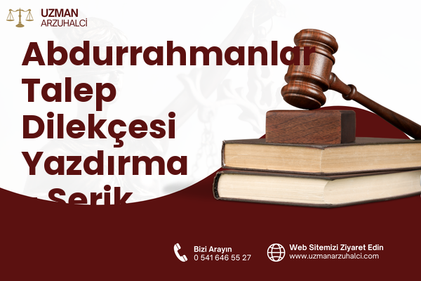 Abdurrahmanlar Talep Dilekçesi Yazdırma - Serik