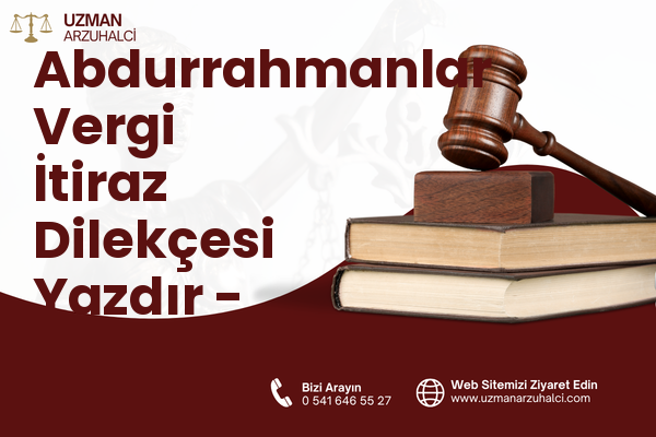 Abdurrahmanlar Vergi İtiraz Dilekçesi Yazdır - Serik