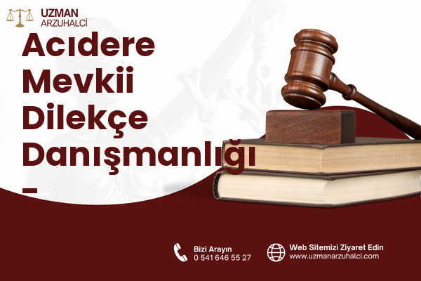 Acıdere Mevkii Dilekçe Danışmanlığı - Sarıçam