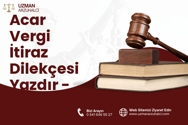 Acar Vergi İtiraz Dilekçesi Yazdır - Merkez