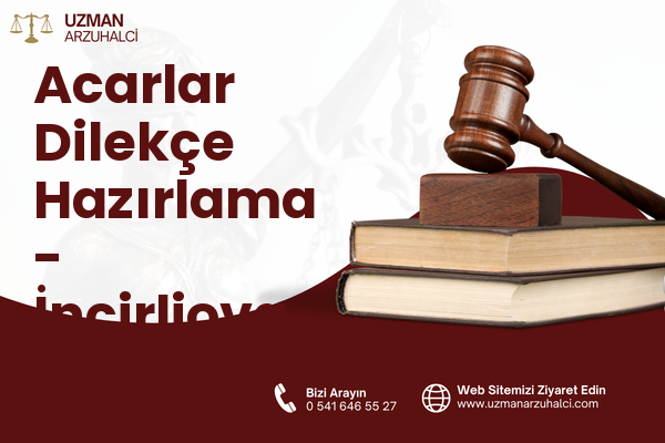Acarlar Dilekçe Hazırlama - İncirliova