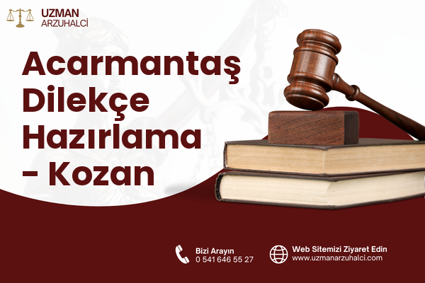 Acarmantaş Dilekçe Hazırlama - Kozan