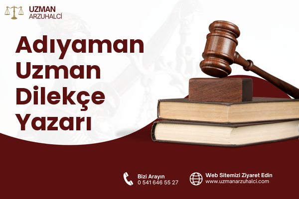Adıyaman Uzman Dilekçe Yazarı