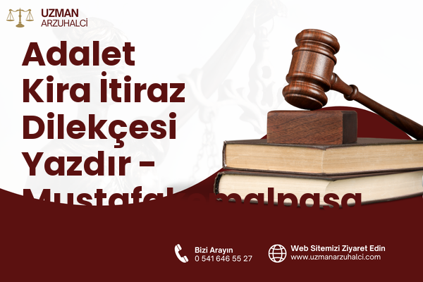 Adalet Kira İtiraz Dilekçesi Yazdır - Mustafakemalpaşa