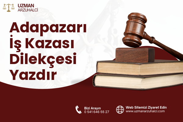 Adapazarı İş Kazası Dilekçesi Yazdır