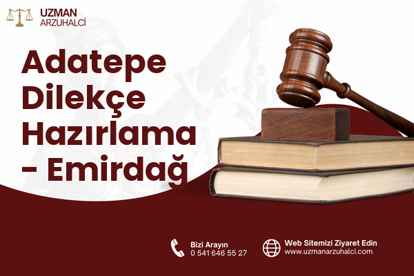 Adatepe Dilekçe Hazırlama - Emirdağ