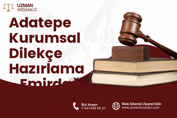 Adatepe Kurumsal Dilekçe Hazırlama - Emirdağ